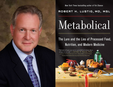 Image of Dr. Robert Lustig with book cover for Metabolical: The Lure and the Lies of Processed Food, Nutrition, and Modern Medicine