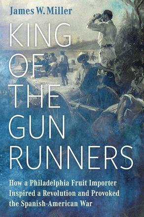 Cover of King of the Gunrunners, by James W. Miller