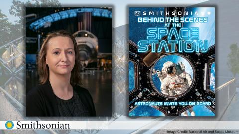Image of Smithsonian Curator Dr. Jennifer Levasseur and book cover for Behind the Scenes at the Space Station: Astronauts Invite you on Board