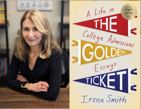 Image of Irena Smith and book cover A Life in the College Admissions Golden Essays Ticket