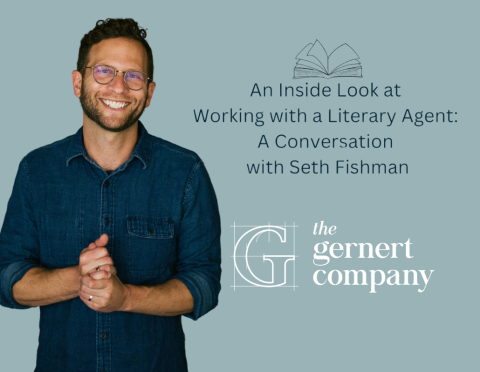 Seth Fishman standing next to text: An Inside Look at Working with a Literary Agent: A Conversation with Seth Fishman, The Gernert Company