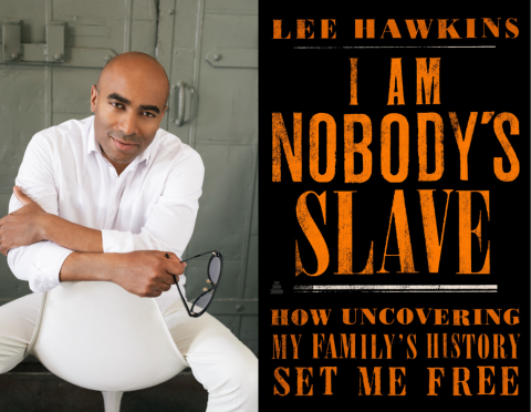 Author Lee Hawkins with book cover for I Am Nobody's Slave: How Uncovering My Family's History Set Me Free