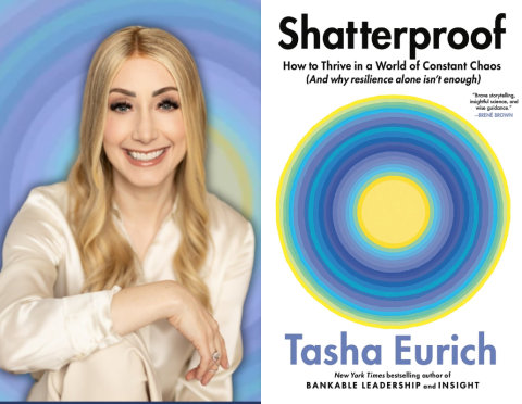 Dr. Tasha Eurich with cover for Shatterproof: How to Thrive in a World of Constant Chaos (and why resilience alone isn't enough)