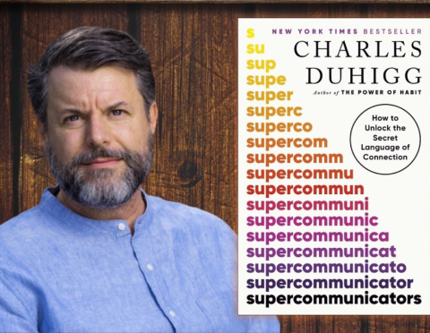 Author Charles Duhigg next to book cover for Supercommunicators: How to Unlock the Secret Language of Connection