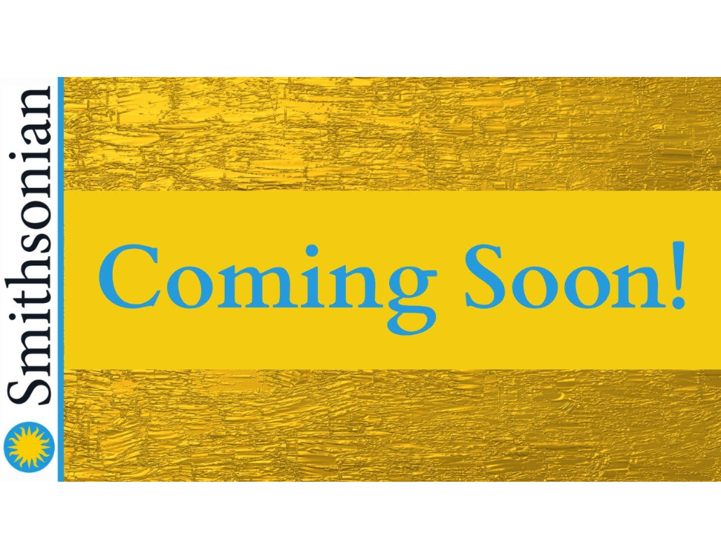 Smithsonian logo: Coming Soon!